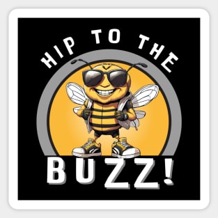 Hip To The Buzz! Sticker